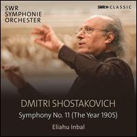 Dmitri Shostakovich: Symphony No. 11 (The Year 1905) - SWR Symphonieorchester; Eliahu Inbal (conductor)