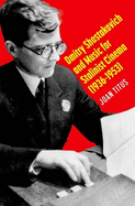 Dmitry Shostakovich and Music for Stalinist Cinema (1936?1953)