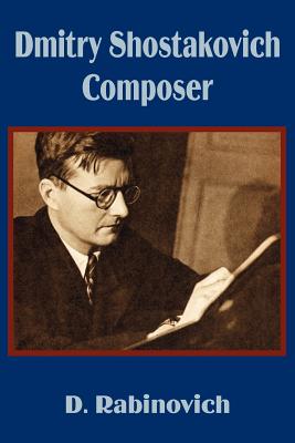 Dmitry Shostakovich Composer - Rabinovich, D