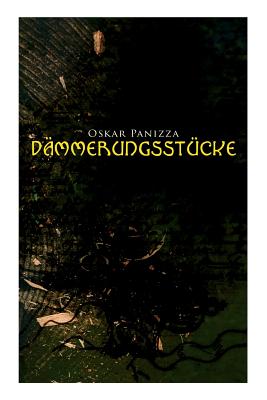 Dmmerungsstcke - Panizza, Oskar