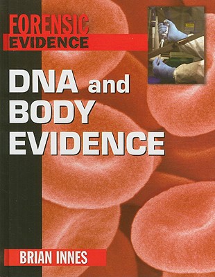 DNA and Body Evidence - Innes, Brian, Dr., and Singer, Jane