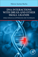 DNA Interactions with Drugs and Other Small Ligands: Single Molecule Approaches and Techniques