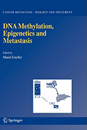 DNA Methylation, Epigenetics and Metastasis