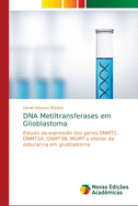 DNA Metiltransferases em Glioblastoma