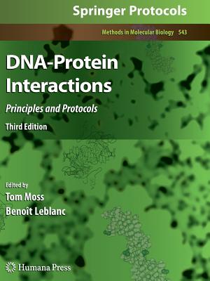 DNA-Protein Interactions: Principles and Protocols, Third Edition - Moss, Tom (Editor), and Leblanc, Benot (Editor)