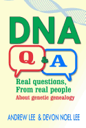DNA Q and A: Real Questions from Real People about Genetic Genealogy