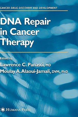 DNA Repair in Cancer Therapy - Panasci, Lawrence C (Editor), and Alaoui-Jamali, Moulay A (Editor)