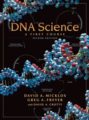 DNA Science: A First Course, Second Edition - Micklos, David, and Freyer, Greg