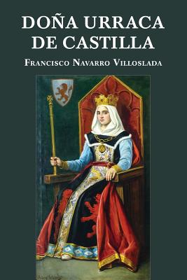 Doa Urraca de Castilla - Navarro Villoslada, Francisco