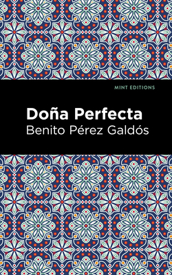 Doa Perfecta - Galds, Benito Prez, and Editions, Mint (Contributions by)