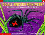 Do All Spiders Spin Webs?: Questions and Answers about Spiders