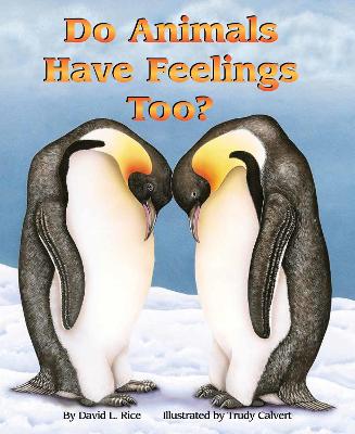 Do Animals Have Feelings, Too? - Rice, David L