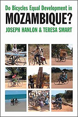 Do Bicycles Equal Development in Mozambique? - Hanlon, Joseph, and Smart, Teresa