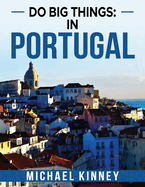 Do Big Things: In Portugal