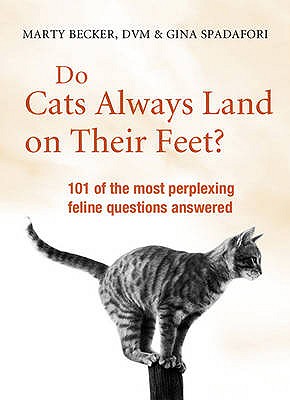 Do Cats Always Land on Their Feet? - Becker, Marty, and Spadafori, Gina