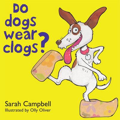 Do Dogs Wear Clogs? - Campbell, Sarah