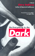 Do Everything in the Dark