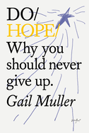 Do Hope: Why You Should Never Give Up
