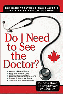 Do I Need to See the Doctor?: The Home-Treatment Encyclopedia - Written by Medical Doctors