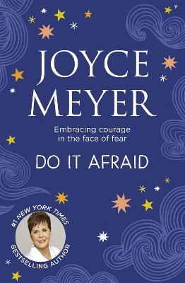 Do It Afraid: Embracing Courage in the Face of Fear - Meyer, Joyce