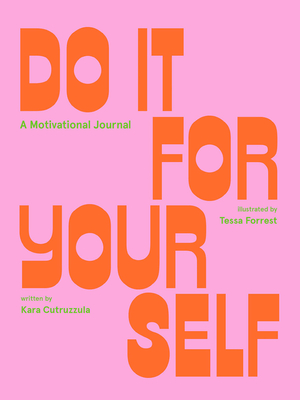 Do It for Yourself (Guided Journal): A Motivational Journal - Cutruzzula, Kara