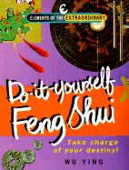 Do-It-Yourself Feng Shui: Take Charge of Your Destiny