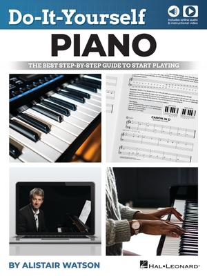 Do-It-Yourself Piano: The Best Step-By-Step Guide to Start Playing (Book/Online Media) - Watson, Alistair