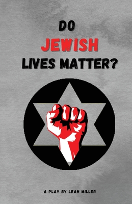 Do Jewish Lives Matter? By Leah Miller - Alibris