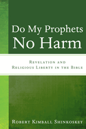 Do My Prophets No Harm