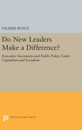 Do New Leaders Make a Difference?: Executive Succession and Public Policy Under Capitalism and Socialism