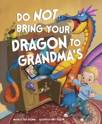 Do Not Bring Your Dragon to Grandma's - Gassman, Julie