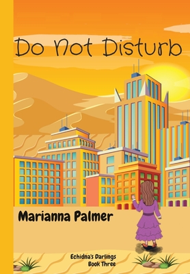 Do Not Disturb: Echidna's Darlings Book Three - Palmer, Marianna