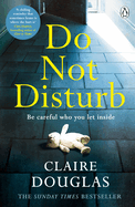 Do Not Disturb: The chilling novel by the author of THE COUPLE AT NO 9
