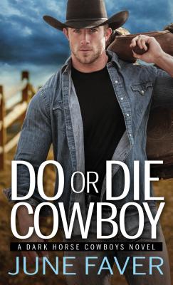 Do or Die Cowboy - Faver, June