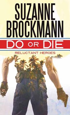 Do or Die: Reluctant Heroes - Brockmann, Suzanne