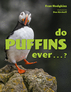 Do Puffins Ever . . .?