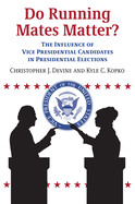 Do Running Mates Matter?: The Influence of Vice Presidential Candidates in Presidential Elections
