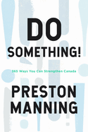 Do Something!: 365 Ways You Can Strengthen Canada