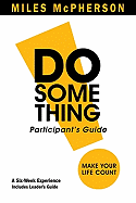 Do Something!: Make Your Life Count