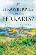 Do Strawberries Turn into Ferraris?