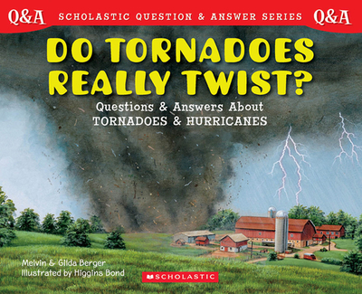 Do Tornadoes Really Twist?: Questions and Answers about Tornadoes and Hurricanes - Berger, Melvin, and Berger, Gilda