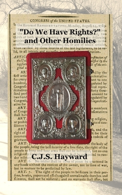 "Do We Have Rights?" and Other Homilies - Hayward, C J S