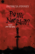 Do We Not Bleed?: The first James Enys mystery