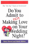 Do You Admit to Not Making Love on Your Wedding Night?