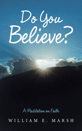 Do You Believe?: A Meditation on Faith