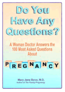 Do You Have Any Questions?: A Woman Doctor Answers the 100 Most Asked Questions about Pregnancy