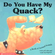 Do You Have My Quack? a Book of Animal Sounds - Faulkner, Keith