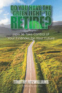 Do You Have the "Green Light" to Retire?: How to Take Control of Your Finances for Your Future