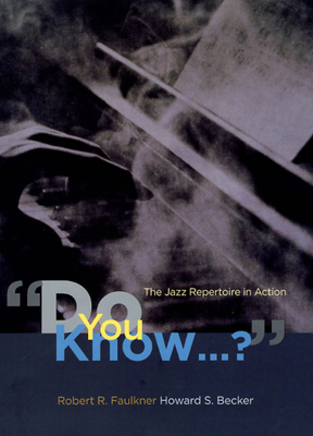 Do You Know...?: The Jazz Repertoire in Action - Faulkner, Robert R, and Becker, Howard S