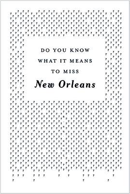 Do You Know What It Means to Miss New Orleans?: A Collection of Stories & Essays Set in the Big Easy - Rutledge, David (Editor), and Rutledge, Bruce (Editor)